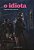 O IDIOTA - Imagem 1