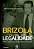 BRIZOLA - VOZES DA LEGALIDADE - Imagem 1