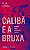 CALIBÃ E A BRUXA - Imagem 1
