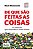 DE QUE SÃO FEITAS AS COISAS - Imagem 1