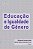 EDUCAÇÃO E IGUALDADE DE GÊNERO - Imagem 1