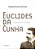 EUCLIDES DA CUNHA - DA GLORIA LITERARIA A MORTE TR - Imagem 1