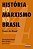 HISTÓRIA DO MARXISMO NO BRASIL - VOL. 4 - VOL. 4 - Imagem 1