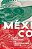 MÉXICO E OS DESAFIOS DO PROGRESSISMO TARDIO - Imagem 1