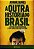 OUTRA HISTORIA DO BRASIL, A - Imagem 1