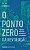 O PONTO ZERO DA REVOLUÇÃO - Imagem 1