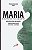 MARIA E AS MARIAS NOS CÁRCERES - Imagem 1