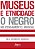 MUSEUS E ETNICIDADE - Imagem 1
