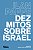 DEZ MITOS SOBRE ISRAEL - Imagem 1