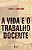 A VIDA E O TRABALHO DOCENTE - Imagem 1