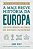 A MAIS BREVE HISTÓRIA DA EUROPA - Imagem 1