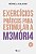 EXERCÍCIOS PRÁTICOS PARA ESTIMULAR A MEMÓRIA VOL. 4 - Imagem 1