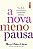 A NOVA MENOPAUSA - Imagem 1