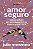 AMOR SEGURO - Imagem 1