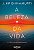 A BELEZA DA VIDA - Imagem 1