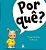 POR QUÊ? - Imagem 1