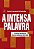 A INTENSA PALAVRA - Imagem 1
