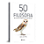 50 Ideias De Filosofia Que Você Precisa Conhecer - Imagem 2