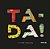 Ta-Da! - Imagem 1