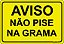 Placa Aviso não Pise na Grama - Imagem 1