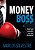 Money Boss - Você Vai Mandar No Seu Dinheiro! - Marcos Silvestre - Imagem 1
