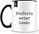 Caneca Para Leitor  "Preferia Estar Lendo" - Imagem 1