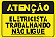 Placa Atenção Eletricista Trabalhando Não Ligue - Imagem 1