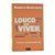 Louco por viver - Roberto Shinyashiki - Imagem 1