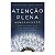 Atenção Plena: Mindfulness - Mark Williams/Danny Penman - Imagem 1