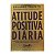 Atitude Positiva Diária - Eduardo Volpato - Imagem 1