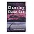 Dancing At The Dead Sea - Alanna Mitchell - Imagem 1
