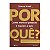 Por Quê?: Como Motivar Pessoas E Equipes A Agir - Simon Sinek - Imagem 1