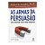 As Armas Da Persuasão - Robert B. Cialdini, Ph. D. - Imagem 1