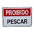 Placa DE Sinalização PROIBIDO PESCAR 20 X 30 CM - Imagem 1