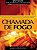 CHAMADA DE FOGO - MARCO FELICIANO - Imagem 1
