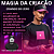 MAGIA DA CRIAÇÃO - Imagem 1