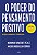 Poder do Pensamento Positivo (O) - Edição Expandida e Comentada - Imagem 1