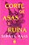 Corte de Asas e Ruina (Série Corte de espinhos e rosas Volume 3) - Imagem 1