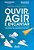Ouvir, Agir e Encantar - Imagem 2
