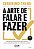 A Arte de falar e fazer - Imagem 1