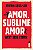 Amor, Sublime Amor - Imagem 2