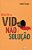 Desistir da Vida não é a Solução - Imagem 2