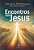 Encontros com Jesus - Imagem 1
