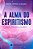 A Alma Do Espiritismo - Imagem 2