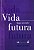 Vida Futura - Imagem 1