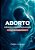 Aborto Ciência e Espiritualidade - Imagem 1