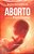 Aborto à Luz do Espiritismo - Imagem 1