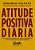 Atitude Positiva Diária - Imagem 1