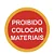 Placa De Sinalização - Proibido Colocar Materiais - Imagem 1