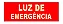 PLACA INDICATIVA LUZ DE EMERGÊNCIA - LE - Imagem 1